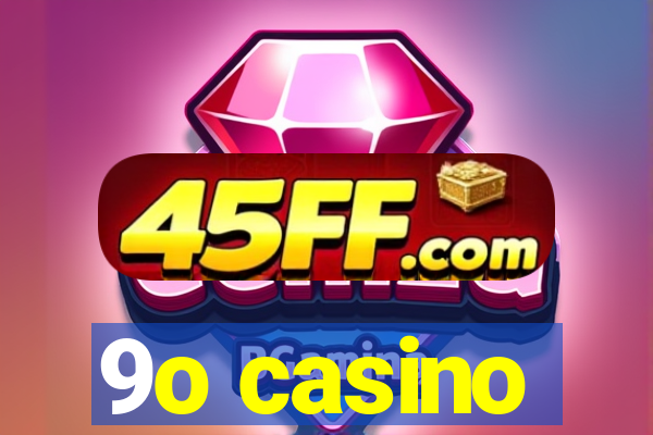 9o casino